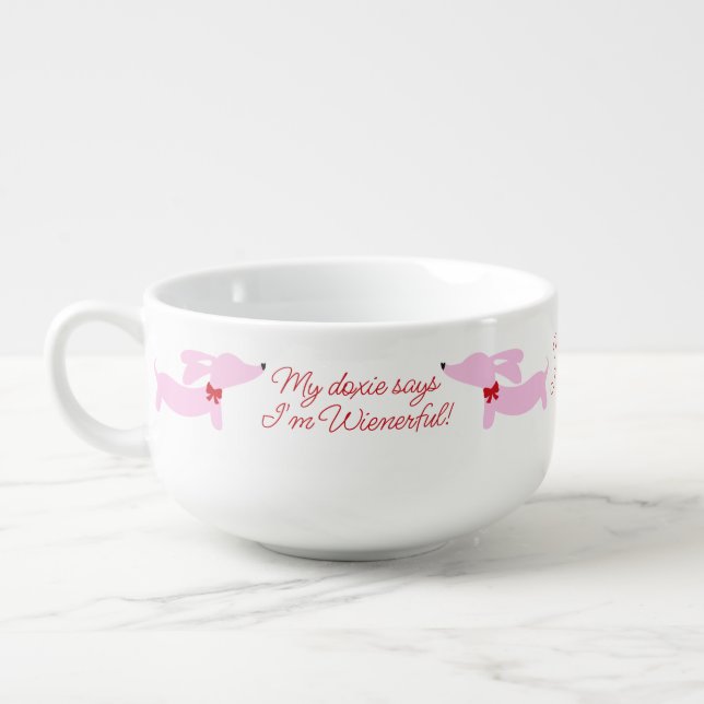 My Dachshund says I'm Wienerful Soup Bowl Mug (Right)