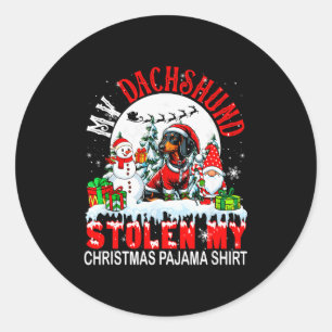 My Dachshund Stolen My Christmas Pajama Shirt Sant Classic Round Sticker
