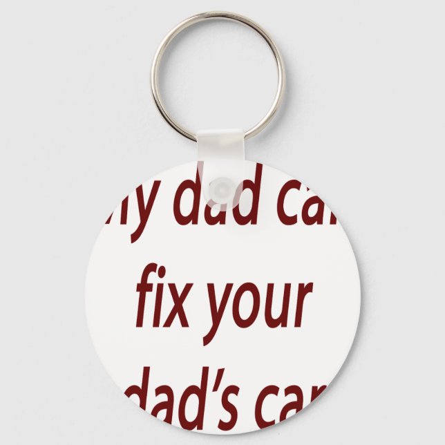 My Dad Can Fix Your Dad's Car Keychain (Front)