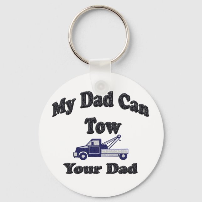 My Dad Can Tow Your Dad Keychain (Front)