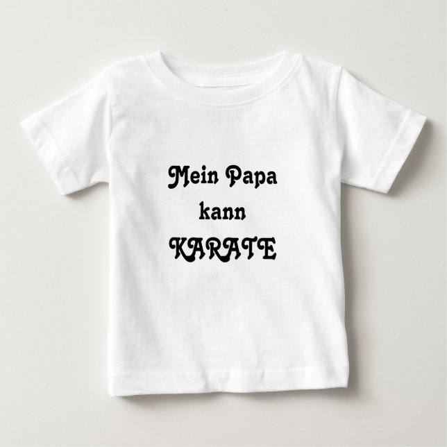 My dad canKARATE Baby T-Shirt (Front)