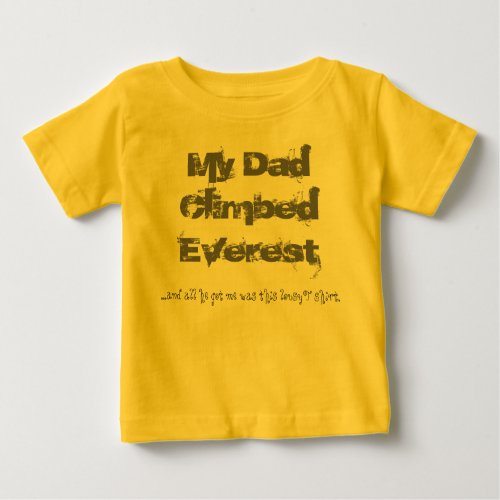 My Dad climbed Everest kids T shirt