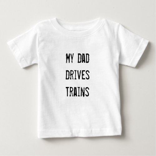 My Dad Drives Trains Kids T Shirt