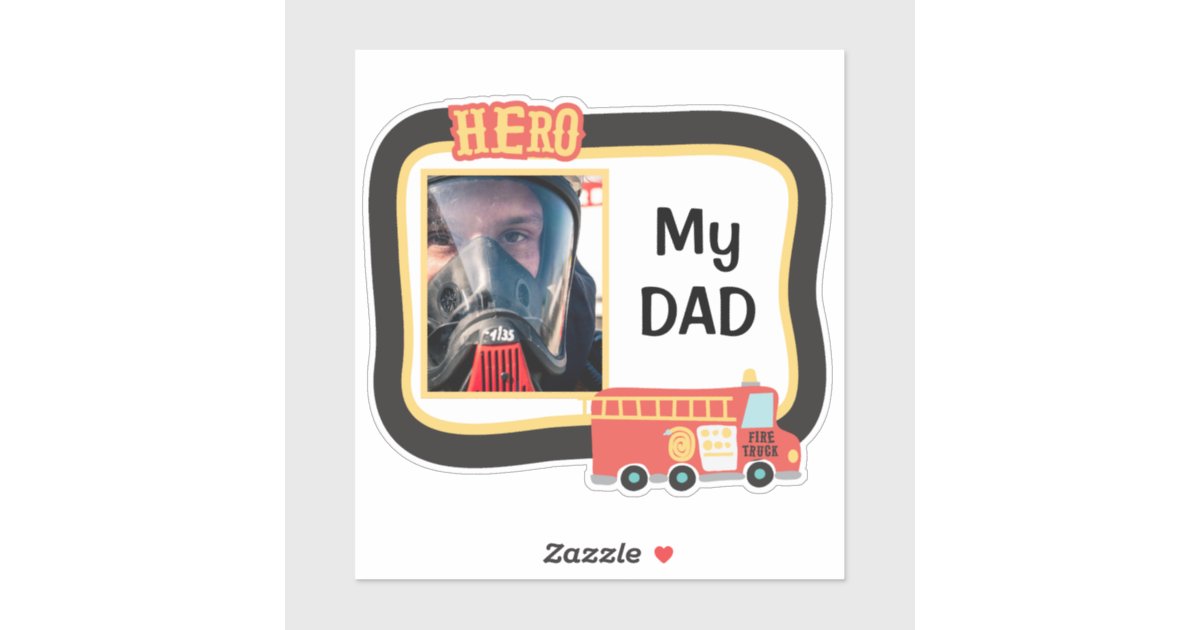 My Dad Firefighter Hero Photo Template Contour Sticker | Zazzle