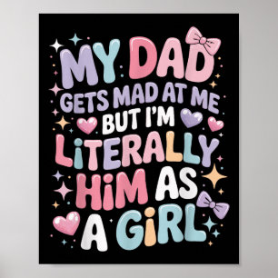 My Dad Gets Mad At Me But Im Literally Him As A Gi Poster