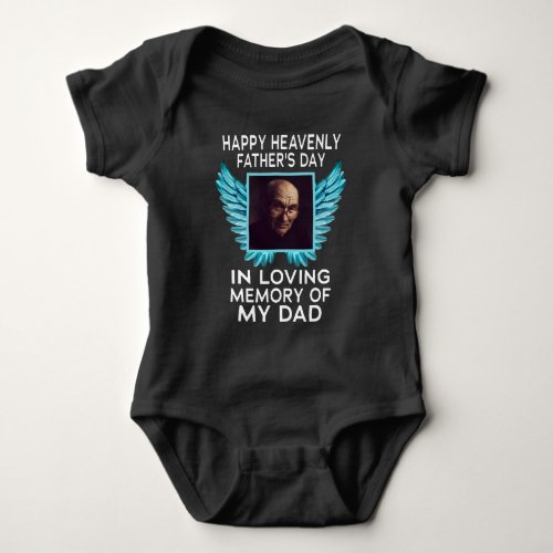 My Dad Happy Heavenly Fathers Day Custom Picture Baby Bodysuit