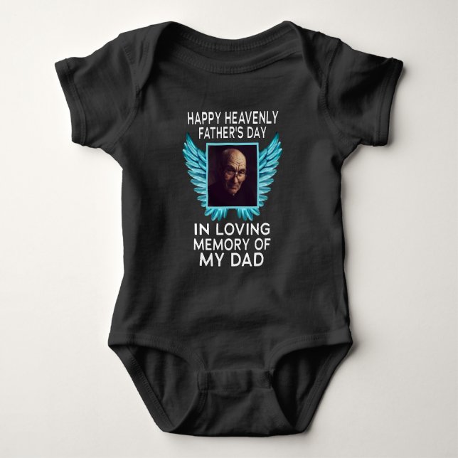 My Dad Happy Heavenly Fathers Day, Custom Picture Baby Bodysuit (Front)