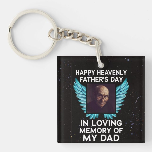 My Dad Happy Heavenly Fathers Day, Custom Picture Keychain (Front)