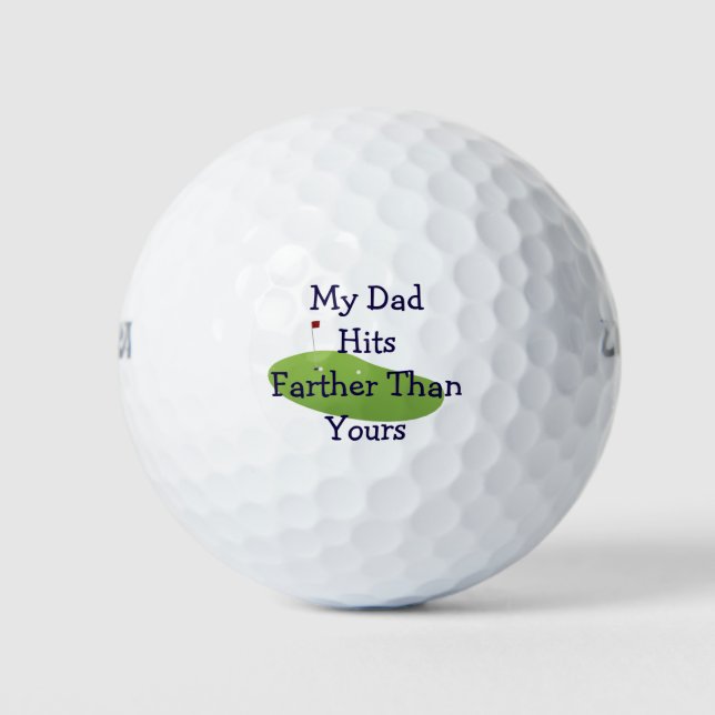 My Dad Hits Farther Than Yours Golf Balls (Front)