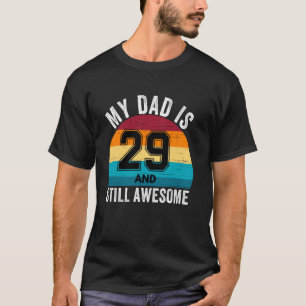 My Dad Is 29 And Still Awesome 29th Retro Birthday T-Shirt