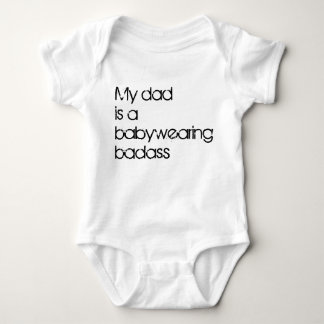 My Dad is a Babywearing Badass Baby Bodysuit