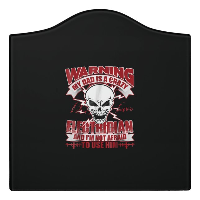 My Dad Is A Crazy Electrician T , Electrician Gift Door Sign (Large Crest Front)