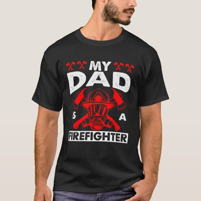 My Dad Is A Firefighter Fireman Firefighter Kid T-Shirt (Front)