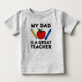 My Dad is a Great Teacher funny baby boy shirt