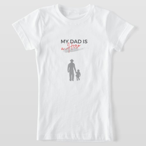MY DAD is a Hero T_Shirt