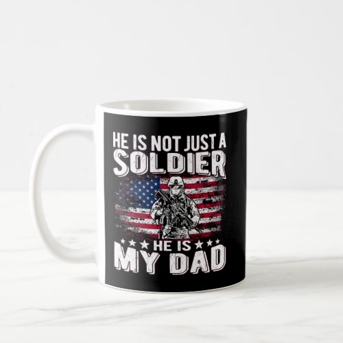 My Dad Is A Soldier Hero Proud Military Son Daught Coffee Mug
