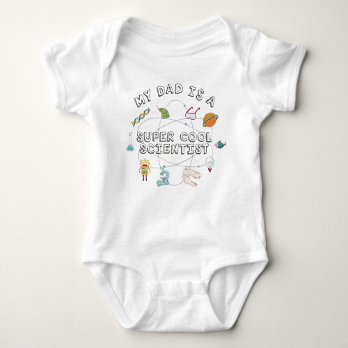 My Dad is a Super Cool Scientist Baby Baby Bodysuit