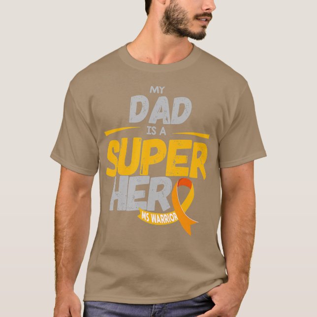 My Dad is a Super Hero MS Warrior  Awareness Day T-Shirt (Front)