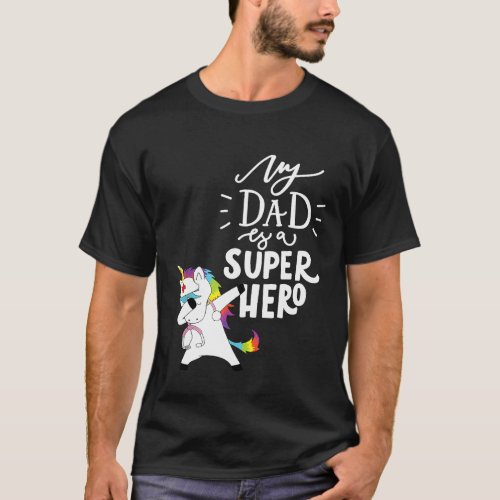 My Dad Is A Super Hero _ proud medicine family T_S T_Shirt
