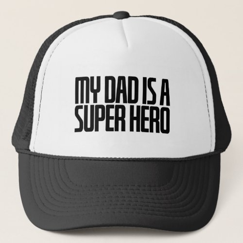 My dad is a Super Hero Trucker Hat