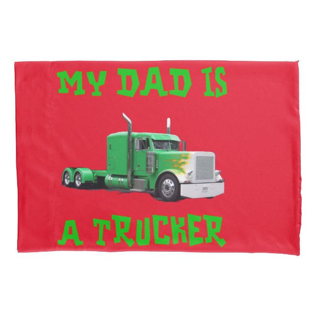 My Dad is a Trucker Pillow Case (Front)