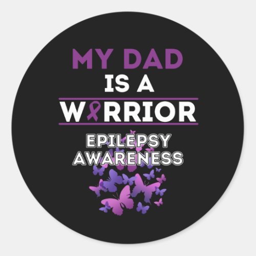 My dad Is An Epilepsy warrior Classic Round Sticker