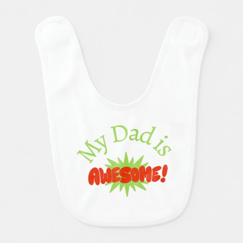 My Dad Is Awesome Baby Bib