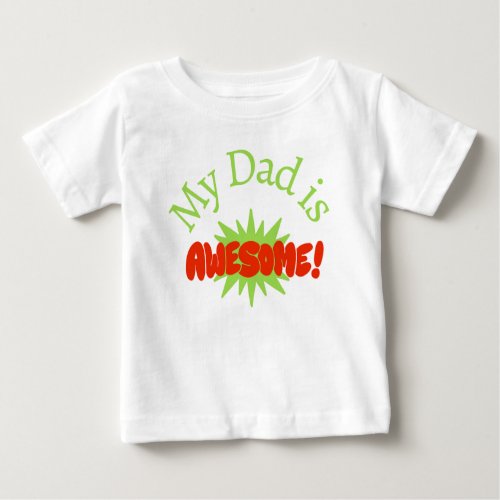 My Dad Is Awesome Baby T_Shirt