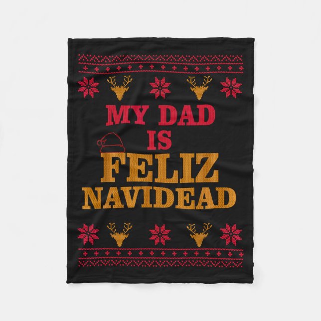 My Dad Is Feliz Navidead Ugly Sweater Christmas Fa Fleece Blanket (Front)