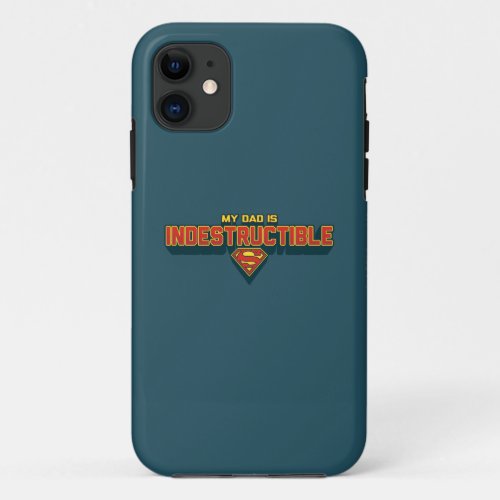 My Dad is Indestructible iPhone 11 Case