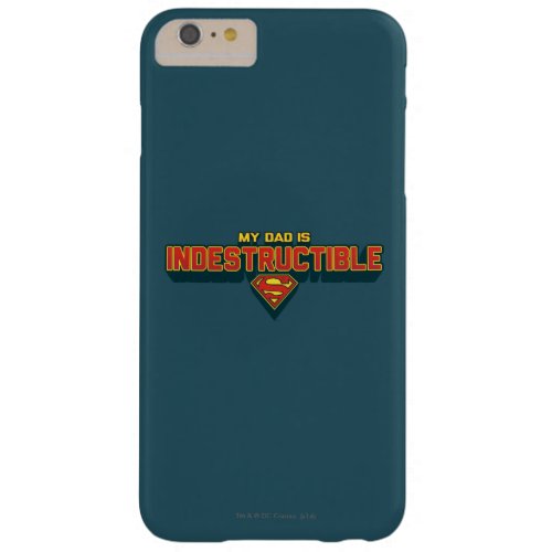 My Dad is Indestructible Barely There iPhone 6 Plus Case