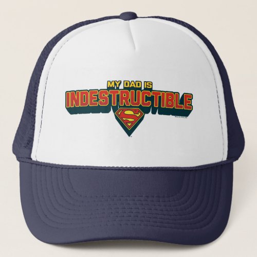 My Dad is Indestructible Trucker Hat