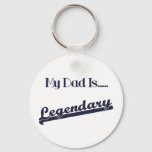 My Dad Is Legendary Keychain