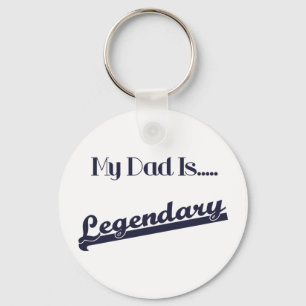 My Dad Is Legendary Keychain