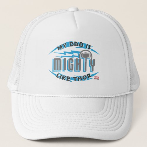 My Dad Is Mighty Like Thor Trucker Hat