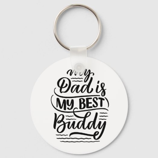 My Dad is My Best Buddy Black White Father's Day