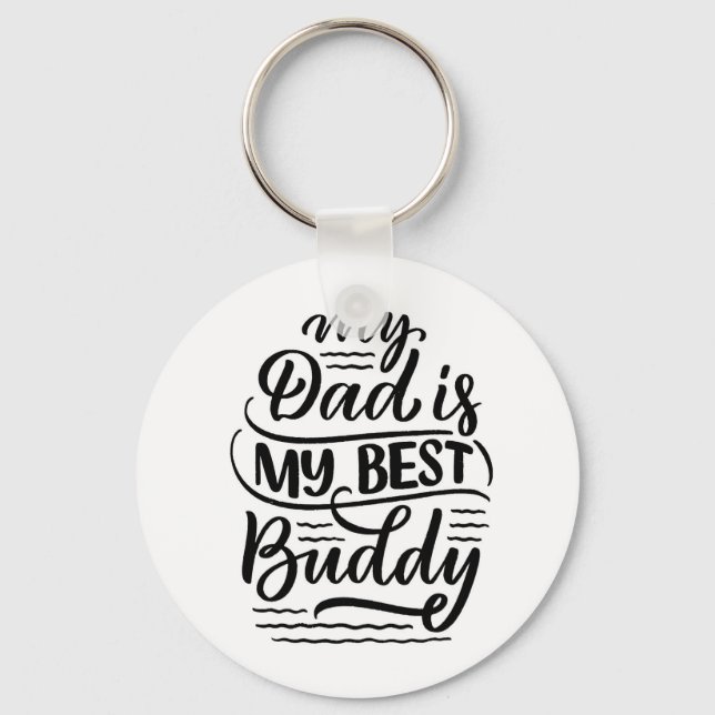 My Dad is My Best Buddy Black White Father's Day Keychain (Front)