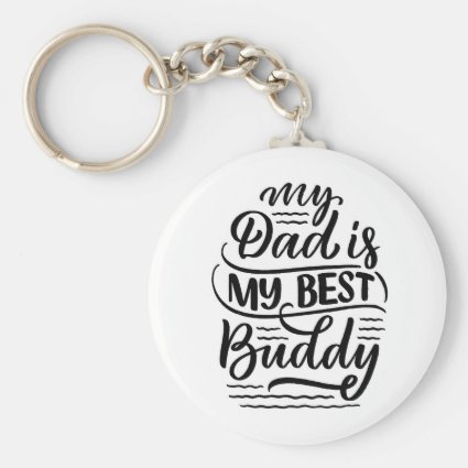 My Dad is My Best Buddy Black White Father's Day