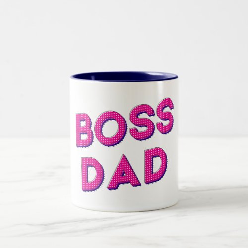 MY DAD IS MY BOSS I LOVE YOU FATHER Two_Tone COFFEE MUG