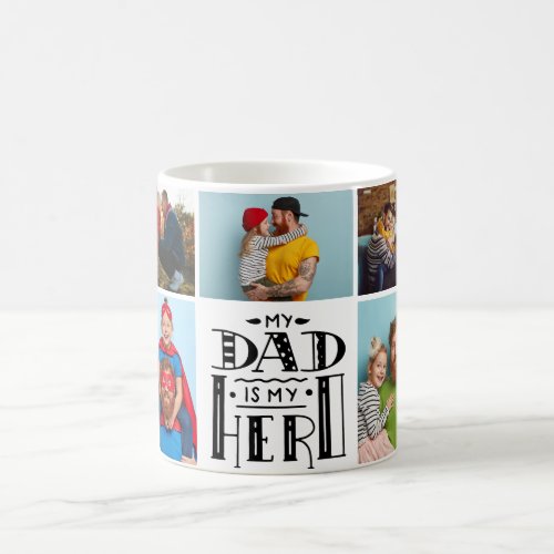 My dad is my hero 9 photo collage best dad coffee mug