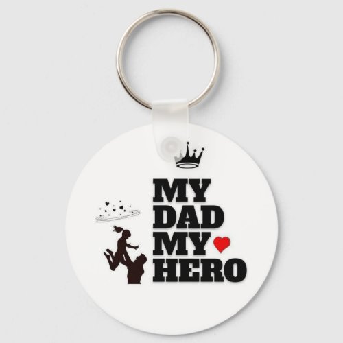 My Dad is my hero and i love you mom  Keychain