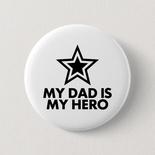 My Dad Is My Hero Button (Front)