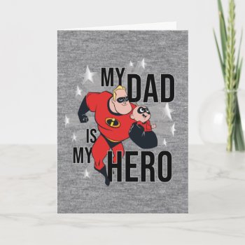 My Dad Is My Hero Card by theincredibles at Zazzle