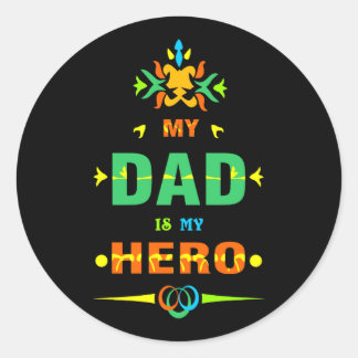 My Dad is my hero Classic Round Sticker
