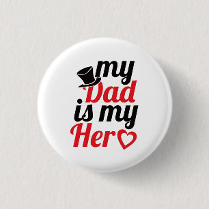 my dad is my hero (father's Day) Buttos Button