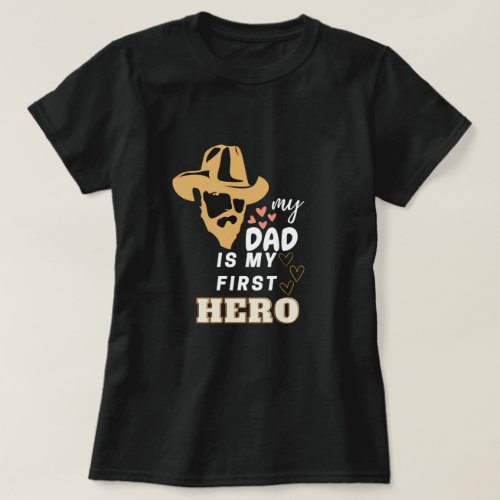 My Dad is my hero fathers day quote T_Shirt