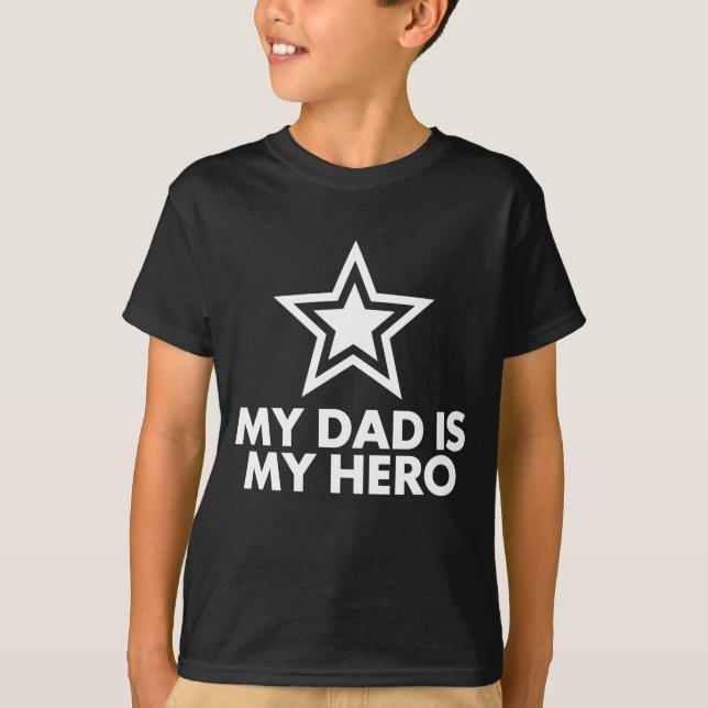 My Dad Is My Hero T-Shirt (Front)