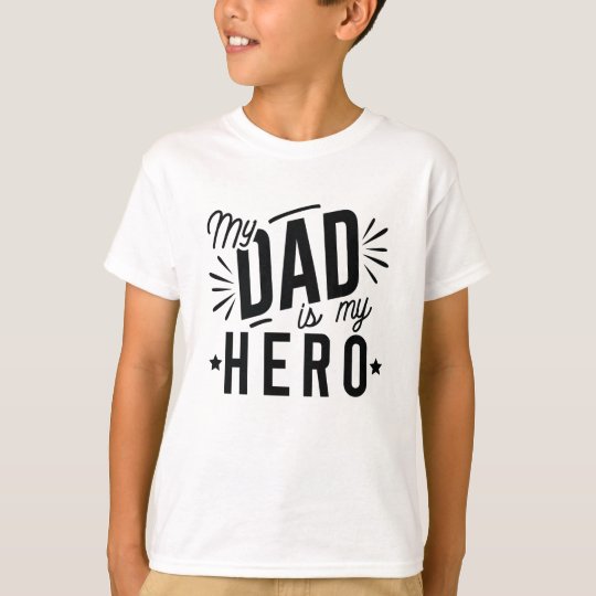 my dad my hero t shirt