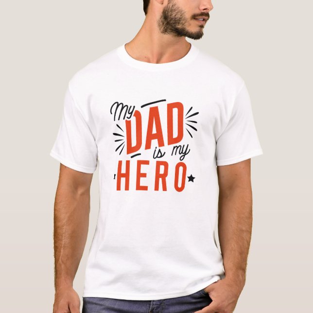 My Dad Is My Hero T-Shirt (Front)