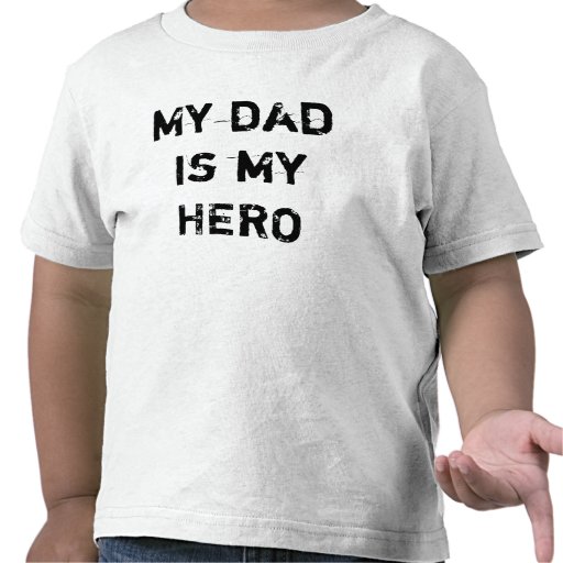 My dad is my HERO Tee Shirt | Zazzle